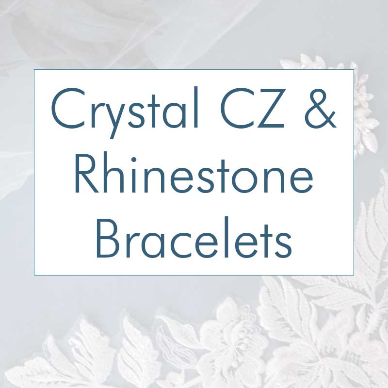 CZ, Crystal and Rhinestone Bracelets
